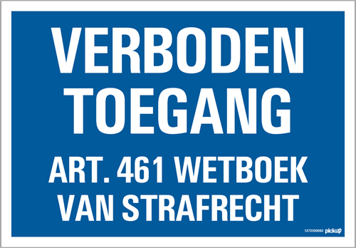 Bordje/pictogram Pickup 23x33cm hard kunststof 'Verboden toegang art.461 wetboek van strafrecht'